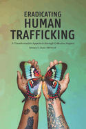 Eradicating Human Trafficking: A Transformative Approach through Collective Impact