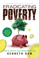 Eradicating Poverty: How to Stabilize Your Finances From Zero