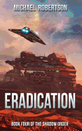 Eradication: Book Four of the Shadow Order