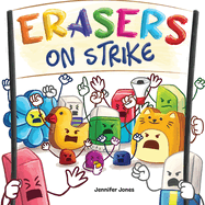 Erasers on Strike: A Funny, Rhyming, Read Aloud Kid's Book About Respect and Responsibility