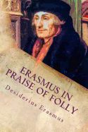 Erasmus in Praise of Folly: Illustrated