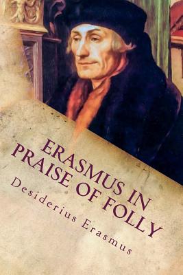 erasmus folly praise desiderius alibris