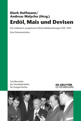 Erdl, Mais und Devisen - Hoffmann, Dierk (Editor), and Malycha, Andreas (Editor), and Uhl, Matthias (Contributions by)