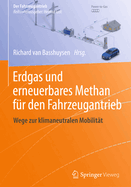 Erdgas Und Erneuerbares Methan Fur Den Fahrzeugantrieb: Wege Zur Klimaneutralen Mobilitat