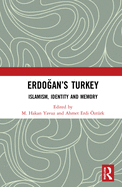Erdogan's Turkey: Islamism, Identity and Memory