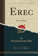 Erec: Eine Erzhlung (Classic Reprint)