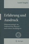 Erfahrung Und Ausdruck: Phanomenologie Im Umbruch Bei Husserl Und Seinen Nachfolgern