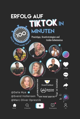 Erfolg auf TikTok in 100 Minuten: Praxistipps, Kreativstrategien und Insider-Geheimnisse: Im Sprint mit Spa? zum Wesentlichen f?r alle - Schmidt-Fo?, Dalia, and Hollensen, Svend, and Opresnik, Marc