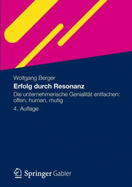 Erfolg Durch Resonanz: Die Unternehmerische Genialitat Entfachen: Offen, Human, Mutig