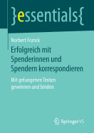 Erfolgreich Mit Spenderinnen Und Spendern Korrespondieren: Mit Gelungenen Texten Gewinnen Und Binden