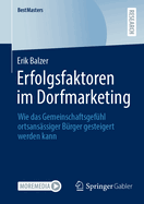 Erfolgsfaktoren im Dorfmarketing: Wie das Gemeinschaftsgefhl ortsansssiger Brger gesteigert werden kann