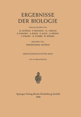 Ergebnisse Der Biologie: Dreiundzwanzigster Band - Autrum, Hansjochem (Editor)