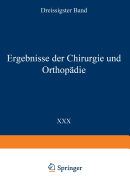 Ergebnisse Der Chirurgie Und Orthopdie: Dreissigster Band