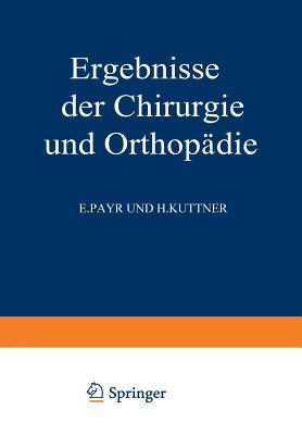 Ergebnisse Der Chirurgie Und Orthopadie: Funfunddreissigster Band - Bauer, Karl Heinrich, and Brunner, Alfred