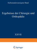 Ergebnisse Der Chirurgie Und Orthopadie: Siebenundzwanzigster Band