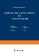 Ergebnisse Der Inneren Medizin Und Kinderheilkunde: Achtunddreissigster Band