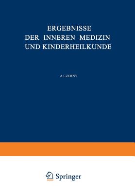 Ergebnisse Der Inneren Medizin Und Kinderheilkunde: Funfunddreissigster Band - Langstein, L, and Schittenhelm, A, and Czerny, A (Editor)