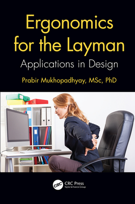 Ergonomics for the Layman: Applications in Design - Mukhopadhyay, Prabir