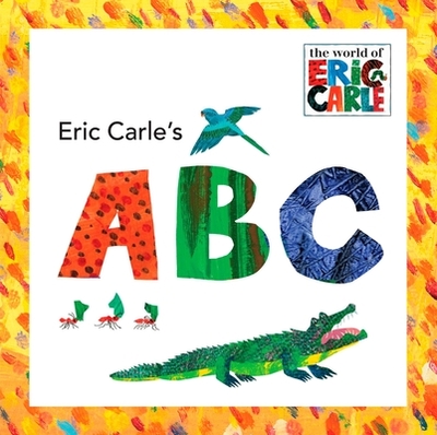 Eric Carle's ABC - Carle, Eric