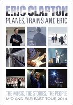 Eric Clapton: Planes, Trains and Eric - 