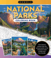 Eric Dowdle Coloring Book: National Parks: Color Famous Scenes from the National Parks in the Whimsical Style of Folk Artist Eric Dowdle