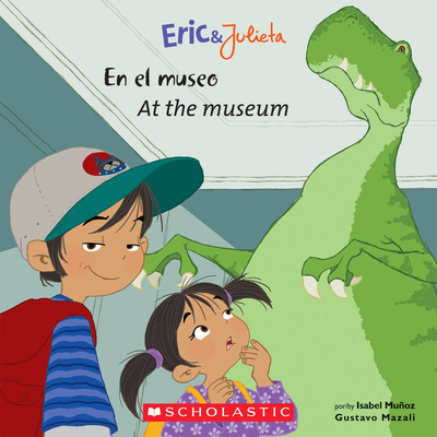 Eric & Julieta: En El Museo / At the Museum (Bilingual) - Muoz, Isabel