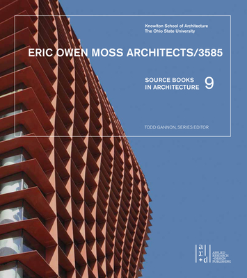Eric Owen Moss Architects/3585: Source Books in Architecture 9 - Gannon, Todd, and Moss, Eric Owen