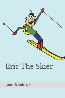 Eric The Skier - Kobak, James B, Jr.