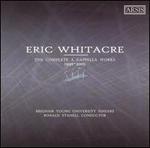 Eric Whitacre: The Complete A Cappella Works, 1991-2001