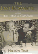 Erich Maria Remarque: The Last Romantic