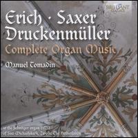 Erich, Saxer, Druckenmueller: Complete Organ Music - Manuel Tomadin (organ)