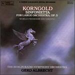 Erich Wolfgang Korngold: Sinfonietta for Large Orchestra, Op. 5