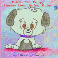 Ericka The Puppy: Learns About Safety Rules