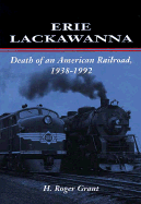 Erie Lackawanna: The Death of an American Railroad, 1938-1992