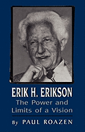 Erik H. Erikson: The Power and Limits of a Vision