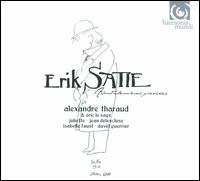 Erik Satie: Avant dernires penses - Alexandre Tharaud (piano); Alexandre Tharaud (prepared piano); David Guerrier (trumpet); Eric le Sage (piano);...