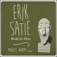 Erik Satie: Works for Piano - Marcel Worms (piano)