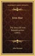 Erin Mor: The Story of Irish Republicanism (1892)