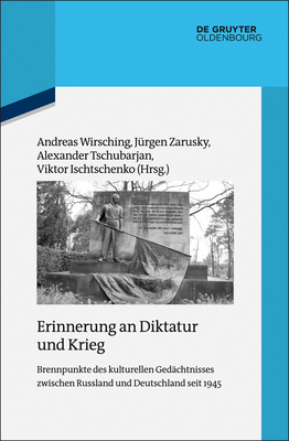 Erinnerung an Diktatur und Krieg - Wirsching, Andreas (Editor), and Zarusky, J?rgen (Editor), and Ischtschenko, Viktor (Editor)