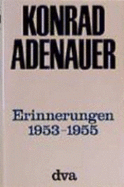 Erinnerungen 1953-1955 - Konrad Adenauer