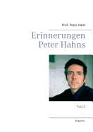 Erinnerungen Peter Hahns: Teil 5