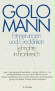 Erinnerungen und Gedanken : Lehrjahre in Frankreich - Mann, Golo, and Gauger, Hans-Martin, and Mertz, Wolfgang