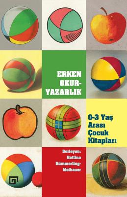 Erken Okuryazarlik: 0-3 Yas Arasi Cocuk Kitaplari - Kummerling-Meibauer, Ed Bettina, and Ussakli, Ekin (Translated by)