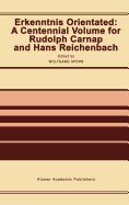 Erkenntnis Orientated: A Centennial Volume for Rudolf Carnap and Hans Reichenbach
