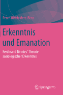 Erkenntnis Und Emanation: Ferdinand Tonnies' Theorie Soziologischer Erkenntnis