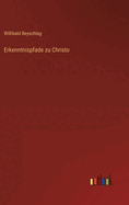 Erkenntnispfade zu Christo