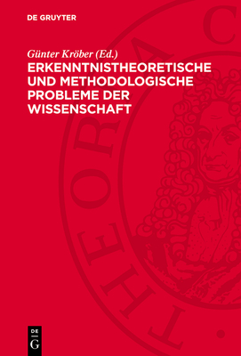 Erkenntnistheoretische Und Methodologische Probleme Der Wissenschaft - Krber, G?nter (Editor), and Bausch, Inge (Translated by), and Bausch, Helmut (Translated by)