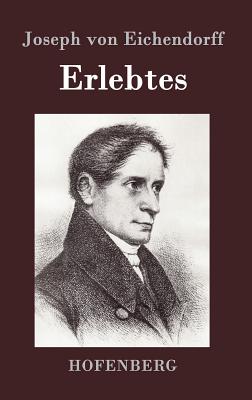 Erlebtes - Eichendorff, Joseph Von