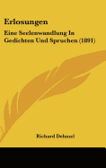 Erlosungen: Eine Seelenwandlung in Gedichten Und Spruchen (1891) - Dehmel, Richard