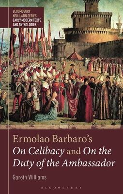 Ermolao Barbaro's On Celibacy 1 and 2 - Williams, Gareth, Prof. (Editor)